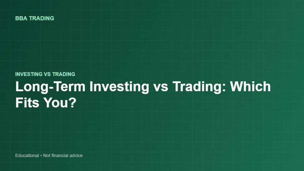 Long-term investing vs trading comparison