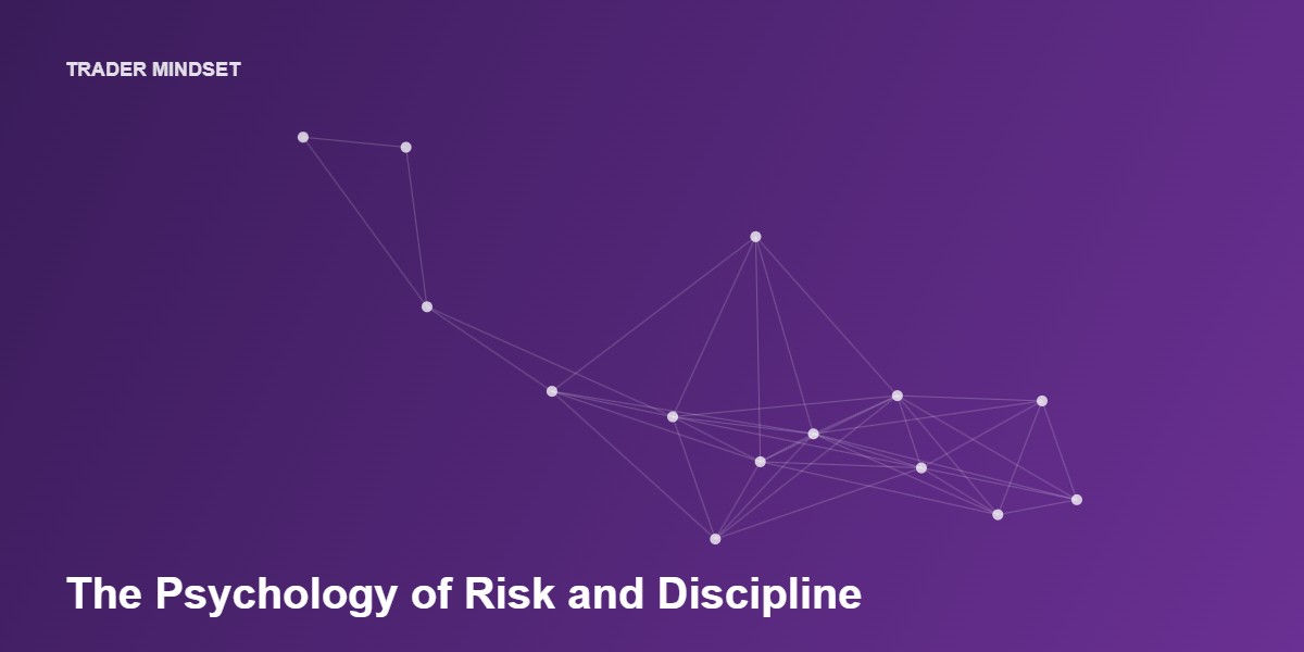 The psychology of risk: discipline protects capital